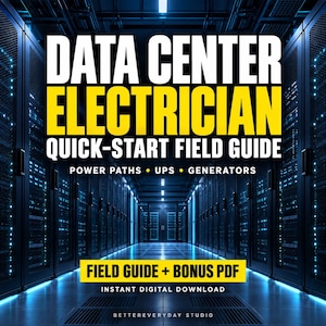 May include: A digital guide titled DATA CENTER ELECTRICIAN QUICK-START FIELD GUIDE: POWER PATHS, UPS, GENERATORS. The cover features a perspective view of a server room with rows of black server racks illuminated by blue lights and a yellow banner.