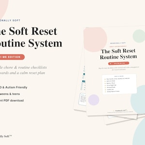 May include: A stack of printable chore and routine checklists titled The Soft Reset Routine System Mini Me Edition. The documents feature pastel circles in pink, green, and blue, with text detailing a calm reset plan, rewards, and routine steps.