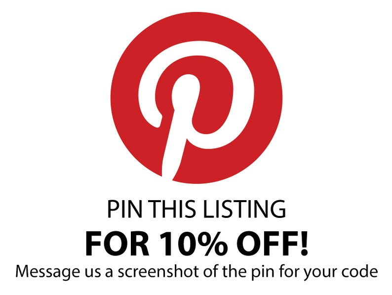 May include: Red Pinterest logo with the text "PIN THIS LISTING FOR 10% OFF!" and the instruction "Message us a screenshot of the pin for your code".