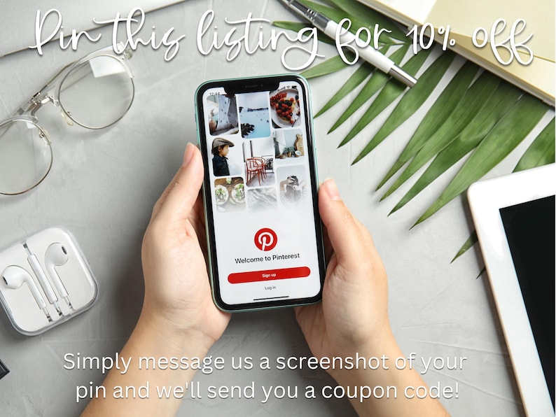 May include: A smartphone displaying the Pinterest app with the text "Welcome to Pinterest" and a red button that says "Sign Up". The phone is being held by a person's hands. The text "Pin this listing for 10% off" is at the top of the image. The text "Simply message us a screenshot of your pin and we'll send you a coupon code!" is at the bottom of the image.