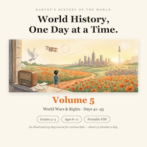 May include: A digital educational resource titled Harvey's History of the World, Volume 5: World Wars & Rights, Days 41-45. The cover features a watercolour illustration of a child looking at a field of poppies, a vintage radio, a biplane, and a city skyline.