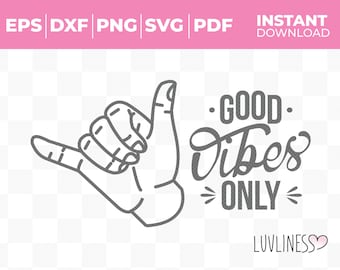 Good Vibes Only SVG, Aloha Shaka Sign SVG, Instant Download for Cricut, Silhouette, svg, dxf, pdf, eps, png, Good Vibes Clip Art, Vector