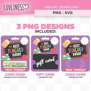 May include: Three printable gift card designs for teachers. Each design features a chalkboard with the text "A+ Best Teacher Ever!" and a colorful pencil, books, and apple. The first design is for a cash card and requires a plastic lip balm pouch. The second design is for a gift card and requires a gift card. The third design is for a cash card and requires cash only.