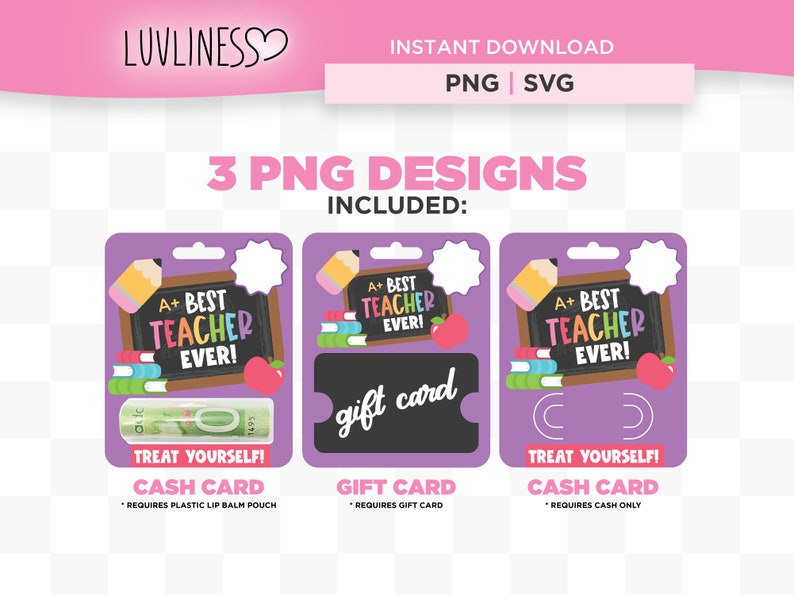 May include: Three printable gift card designs for teachers. Each design features a chalkboard with the text "A+ Best Teacher Ever!" and a colorful pencil, books, and apple. The first design is for a cash card and requires a plastic lip balm pouch. The second design is for a gift card and requires a gift card. The third design is for a cash card and requires cash only.