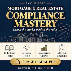 May include: A digital PDF guide titled Mortgage & Real Estate Compliance Mastery. The dark blue cover features gold text, a house illustration, and icons for 12 Federal Topics, Memory Hooks, Comparison Charts, and a Self-Quiz Checklist.