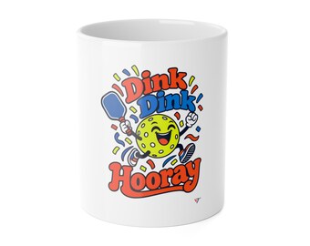 Funny Pickleball Mug, Dink Dink Hooray Coffee Cup (11oz)