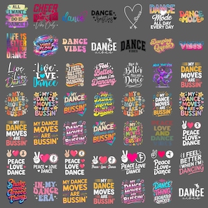 May include: A collection of digital graphic designs featuring dance-themed typography and illustrations. The phrases include "All I want to do is dance," "Dance vibes," "My dance moves are bussin," "Peace love dance," and "Life is better when I'm dancing."