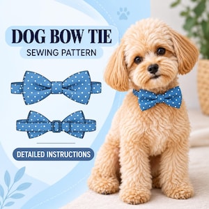 May include: A sewing pattern for a dog bow tie featuring the text DOG BOW TIE SEWING PATTERN and DETAILED INSTRUCTIONS. The image displays a blue bow tie with white polka dots, shown both as a flat illustration and worn by a light brown dog.