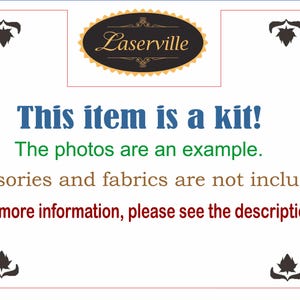May include: A white background with black text that reads "This item is a kit! The photos are an example. Accessories and fabrics are not included. For more information, please see the description."