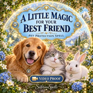 May include: A golden retriever, a grey and white cat, and a white rabbit sit together. Each wears a gold collar with a paw print charm. The text reads A LITTLE MAGIC FOR YOUR BEST FRIEND PET PROTECTION SPELL, VIDEO PROOF, and SabrinaSpells.