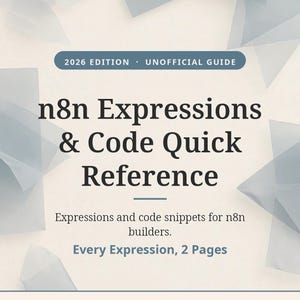 n8n Expressions & Code Cheat Sheet — Unofficial Quick Reference Guide, Printable PDF for Workflow Automation