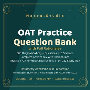 May include: A dark teal digital document titled OAT Practice Question Bank with Full Rationales by NooralStudio. It features 300 OAT-style questions, 6 sections, an answer key, physics and QR cheat sheets, and a 14-day study plan for optometry.