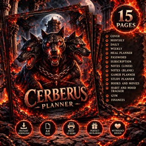Peut inclure: Un planificateur Cerbère avec un chien à trois têtes aux yeux rouges brillants et des chaînes sur un fond ardent. Le texte indique 15 PAGES, COVER, MONTHLY, DAILY, WEEKLY, MEAL PLANNER, PASSWORD, SUBSCRIPTION, NOTES, GAMER, STUDY, BOOKS, MOVIES, HABIT, MOOD, GYM, FINANCES.