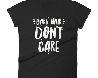 Barn Hair Don't Care Women's short sleeve t-shirt Working on a Farm tee