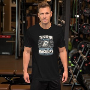 This Brain Makes Multiple Backups Before Any Decision Data Humor t-shirt