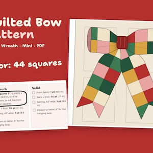 May include: A digital Quilted Bow Pattern PDF for a door wreath featuring a graphic of a multi-colored patchwork bow. Text includes Quilted Bow Pattern, Door Wreath Mini PDF, Door 44 squares, and a list of fabric requirements for 5-inch squares.