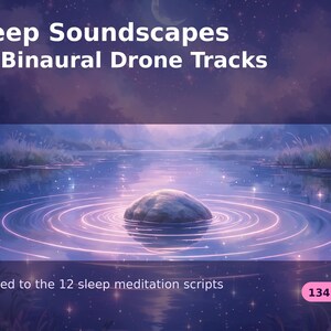 May include: A digital graphic featuring the text Sleep Soundscapes 12 Binaural Drone Tracks at the top and Matched to the 12 sleep meditation scripts at the bottom. A stone sits in a purple lake with glowing ripples and a 134 MIN label.