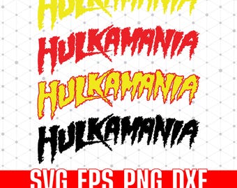 Può includere: Quattro varianti della parola HULKAMANIA scritta con un carattere frastagliato e usurato. La prima è gialla, la seconda rossa, la terza gialla con contorno rosso e la quarta nera. Sotto, il testo SVG EPS PNG DXF appare in bianco.