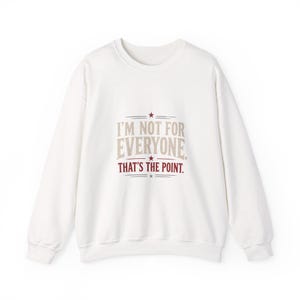 Ich bin nicht für jeden – das ist der Punkt (Sweatshirt)