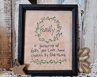 Primitive Stitchery, Family: A gathering of folks you love, hand chosen by God.
