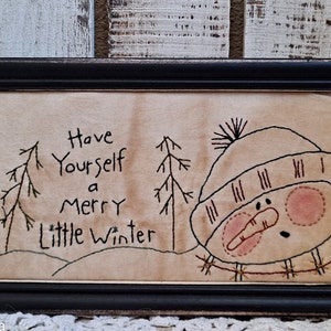 Have your self a merry little winter, snowman stitchery, winter sign with snowman, primitive Christmas sign, embroidered, handmade snowman