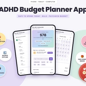May include: Three smartphone screens displaying the ADHD Budget Planner App interface. The central screen shows a 'Safe to spend today' balance of $78, a calendar view, and a list of bills. Circular icons highlight features like no subscription.