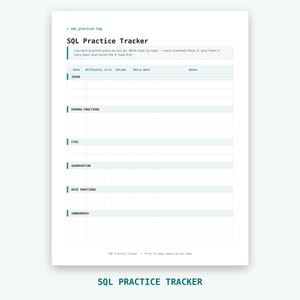 May include: A white SQL Practice Tracker sheet with black text and teal accents. The document includes sections for Joins, Window Functions, CTEs, Aggregation, Date Functions, and Subqueries, with columns for Date, Difficulty, Solved, Retry date, and Notes.