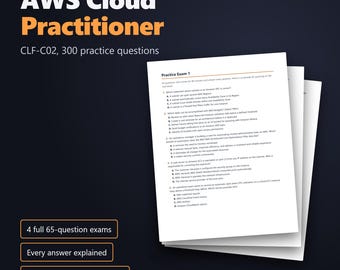 AWS Cloud Practitioner CLF-C02 Practice Exams PDF, 300 Questions Explained, Certification Study Guide