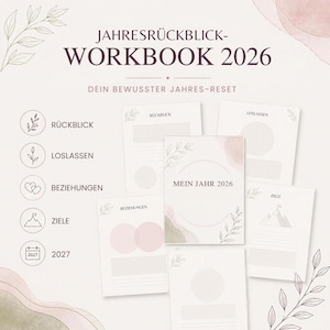May include: A 2026 annual review workbook featuring pages titled JAHRESRÜCKBLICK-WORKBOOK 2026, DEIN BEWUSSTER JAHRES-RESET, RÜCKBLICK, LOSLASSEN, BEZIEHUNGEN, ZIELE, and MEIN JAHR 2026. The pages include soft watercolor accents, line drawings of leaves, and icons.