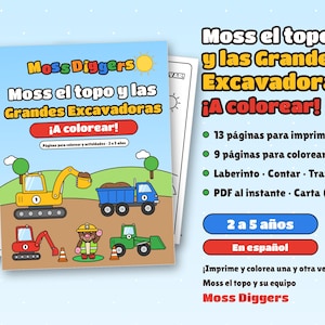 Może przedstawiać: Cyfrowa kolorowanka zatytułowana Moss Diggers Moss el topo y las Grandes Excavadoras ¡A colorear! z żółtą koparką, niebieską wywrotką, czerwoną koparką, zielonym traktorem i postacią kreta. Zawiera 13 stron do druku, 9 kolorowanek, labirynty, liczenie i ćwiczenia z rysowania po śladzie w formacie PDF.