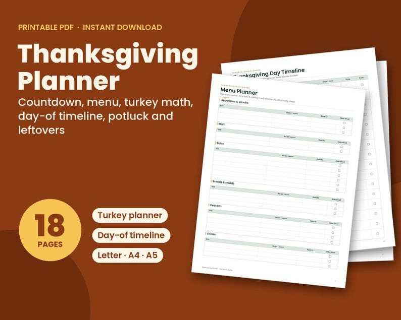 May include: A printable Thanksgiving planner with 18 pages in Letter, A4, and A5 sizes. The document includes sections for a menu planner, turkey math, and a day-of timeline, featuring white pages with black text on a brown background.