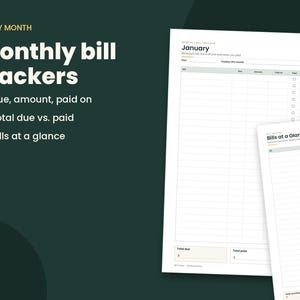 May include: A monthly bill tracker printable sheet with columns for bill, due date, amount, paid on date, and a checkbox for paid status. The document includes sections for total due and total paid, with the text Monthly bill trackers and Bills at a Glance.