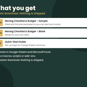 Pu&ograve; includere: Un elenco di prodotti digitali intitolato What you get, che include un esempio e un file vuoto di Moving Checklist & Budget in formato XLSX, oltre a una guida rapida in PDF. Compatibile con Google Sheets e Microsoft Excel senza macro.