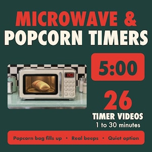 May include: A digital graphic featuring a cream-colored microwave with a popcorn bag inside. Text reads: MICROWAVE & POPCORN TIMERS, 5:00, 26 TIMER VIDEOS 1 to 30 minutes, Popcorn bag fills up, Real beeps, and Quiet option.