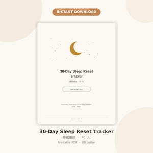 May include: A 30-Day Sleep Reset Tracker printable PDF document featuring a gold crescent moon and stars graphic. The text reads INSTANT DOWNLOAD, 30-Day Sleep Reset Tracker, 睡眠重啟 30 天, ONE PAGE A DAY, Small habits. Better sleep. No journaling homework. 小習慣，好睡眠.