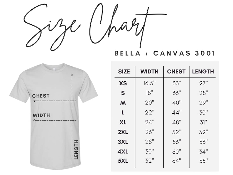 May include: Size chart for Bella + Canvas 3001 t-shirts, showing measurements in inches for width, chest, and length for sizes XS to 5XL.