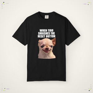 Tibo Smashes the Reset Button | GPT Chihuahua Meme T-Shirt