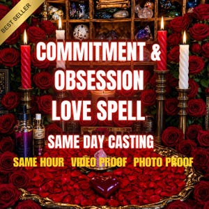 May include: A display featuring red roses, four lit candles in metal holders, and two small glass bottles. The text reads: COMMITMENT & OBSESSION LOVE SPELL SAME DAY CASTING SAME HOUR VIDEO PROOF PHOTO PROOF. A heart-shaped object sits in the center.