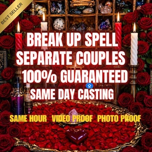 May include: A display featuring red roses, four lit candles in brass holders, and a gold tray filled with red rose petals and a heart-shaped object. Text reads: BREAK UP SPELL SEPARATE COUPLES 100% GUARANTEED SAME DAY CASTING SAME HOUR VIDEO PROOF PHOTO PROOF.