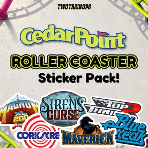 May include: A sticker pack featuring the Cedar Point logo and text reading TWOTRAINOPS, ROLLER COASTER Sticker Pack!, Magnum XL 200, Siren's Curse, Top Thrill 2, Corkscrew, Maverick, and Blue Streak logos on a light gray background.