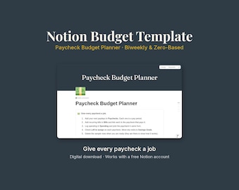 May include: A Notion Budget Template digital download featuring a Paycheck Budget Planner. The interface displays instructions to give every paycheck a job, including steps to add paychecks, recurring bills, and log spending.