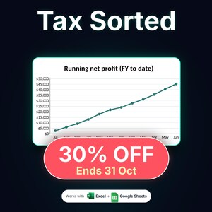 May include: A digital graphic titled Tax Sorted featuring a line chart showing running net profit from July to June. A red oval overlay displays 30% OFF Ends 31 Oct. A white pill-shaped badge at the bottom states Works with Excel + Google Sheets.