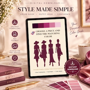 May include: A digital download guide titled STYLE MADE SIMPLE featuring a colour palette, four silhouettes of people in outfits, and text including CHOOSE A PIECE AND FIND THE MATCHING COLOUR and A Practical Guide to Styling Colours in Your Wardrobe.