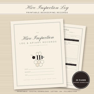 May include: A printable Hive Inspection Log and Apiary Records document featuring a bee and honeycomb graphic. The cover includes lines for apiary, beekeeper, and year, with text indicating 20 pages and a fillable PDF format.