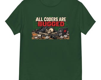 May include: A dark green t-shirt featuring a graphic of a skeleton slumped over a laptop with the text ALL CODERS ARE BUGGED. The scene includes a pizza box, a coffee cup with code symbols, crumpled paper, and a camera on a desk surface.