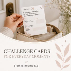 May include: A white rectangular challenge card featuring the text CHALLENGE 01, Step outside your front door for 2 minutes, or choose a time that feels manageable, along with sections for Before, After, My Goal, and Reflection with numerical scales.