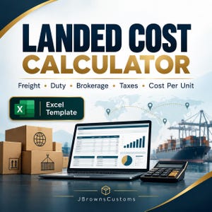May include: A digital Landed Cost Calculator Excel Template featuring a laptop displaying financial data, a calculator, and cardboard boxes with shipping icons. The text reads Landed Cost Calculator, Freight, Duty, Brokerage, Taxes, Cost Per Unit, and JBrownsCustoms.