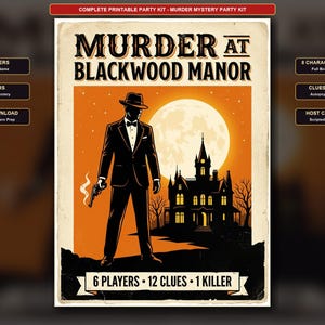 May include: A printable murder mystery party kit titled Murder at Blackwood Manor. The graphic features a silhouette of a person in a suit and hat holding a smoking gun before a large moon and a dark mansion, with text stating 6 Players, 12 Clues, 1 Killer.