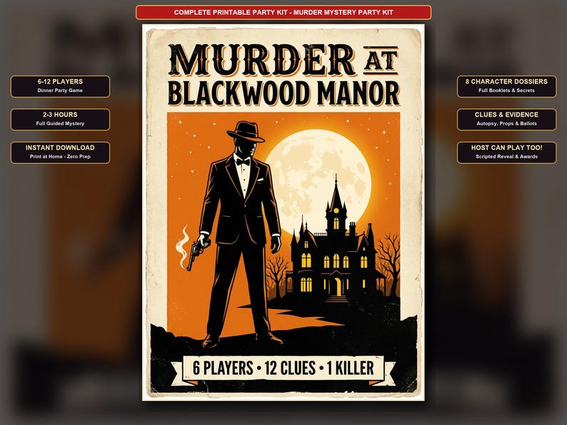 May include: A printable murder mystery party kit titled Murder at Blackwood Manor. The graphic features a silhouette of a person in a suit and hat holding a smoking gun before a large moon and a dark mansion, with text stating 6 Players, 12 Clues, 1 Killer.