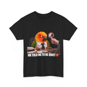 HR Told Me To Be Quiet — Funny Tee